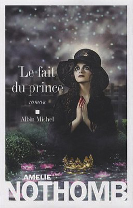 Amélie Nothomb - Le Fait du Prince